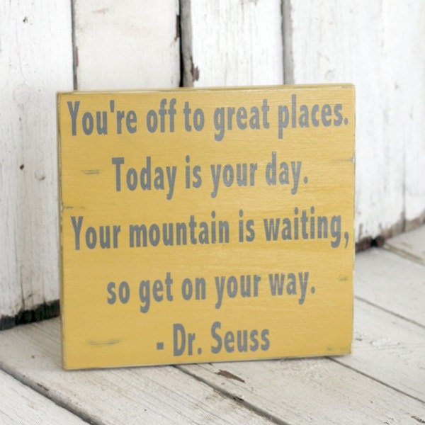Your Mountain is Waiting - Dr. Seuss - Hand painted and distressed wood sign - 11 1/2 x 12
