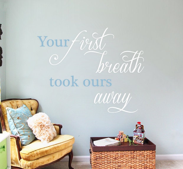Your First Breath Vinyl Wall Sticker saying, quote