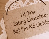 Humorous Chocolate Signs - Funny Signs
