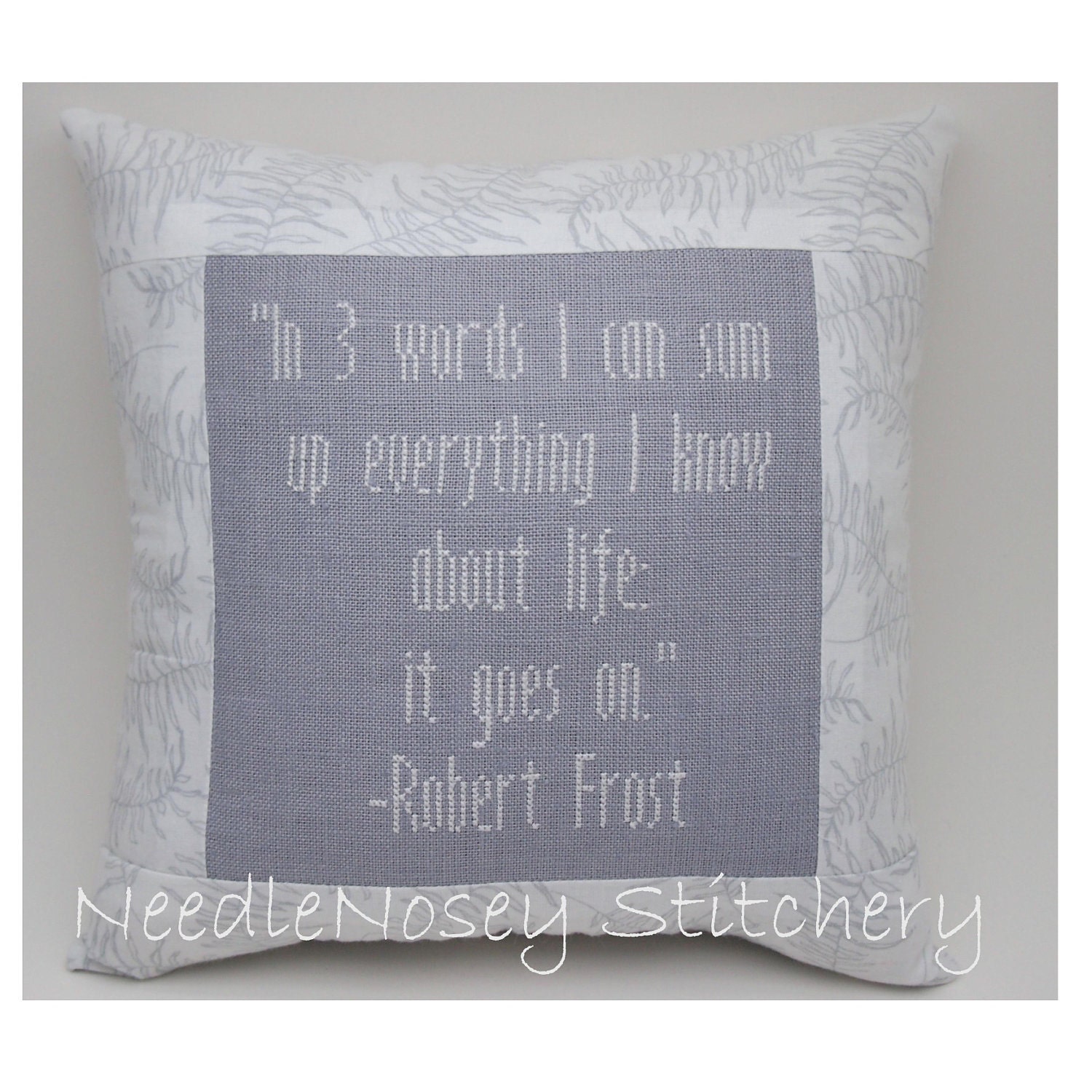 Cross Stitch Pillow Inspirational Quote, White and Gray Pillow, Robert Frost Quote