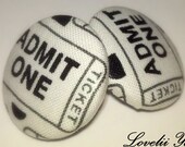 Button Earring- Admit one Ticket