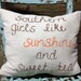 Southern Girls Like Sunshine and Sweet Tea Hand-made, Hand-stitched Cotton Fiber-Filled Pillow