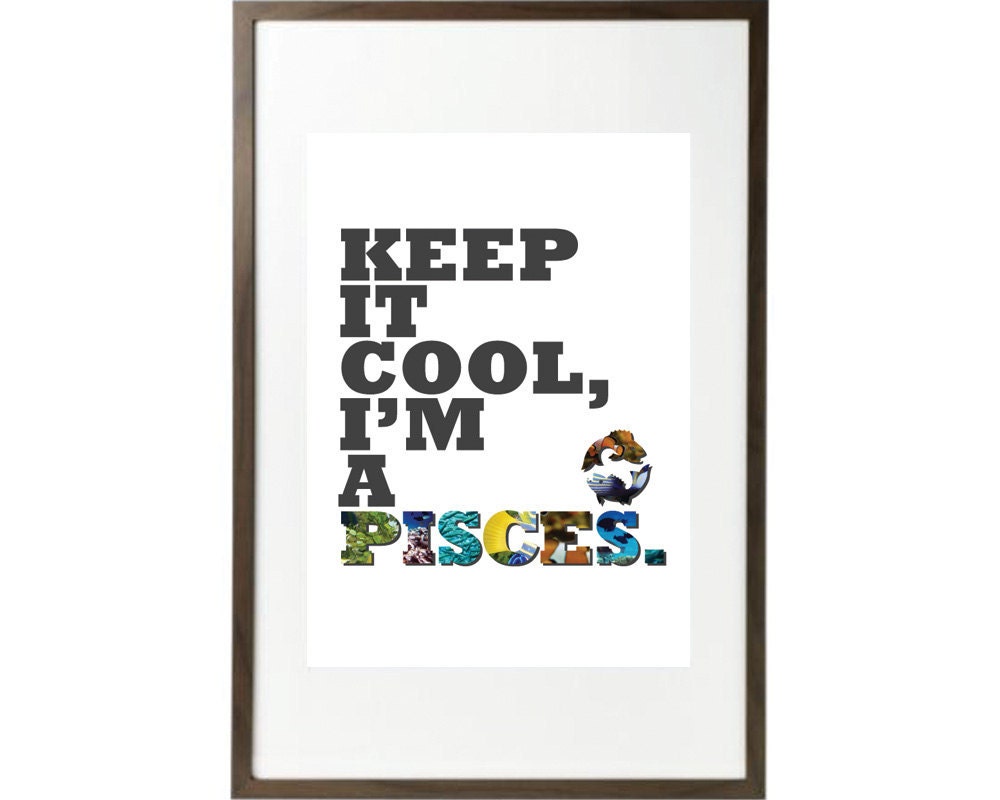 PISCES Zodiac sign Poster Typography Art Photography Print - Keep it COOL, I'm a PISCES - A3 Poster print Size