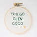 Mean Girls Hand Embroidery Hoop : You Go Glen Coco Movie Quote Hand Stitched Home Decor Teen Movie 3 inch