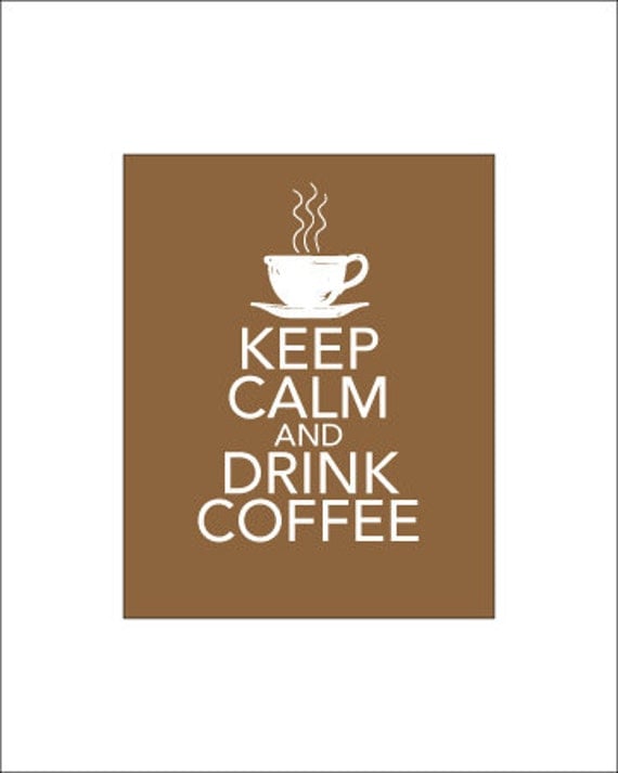 Items Similar To Keep Calm And Drink Coffee Print Cup Of Coffee Art