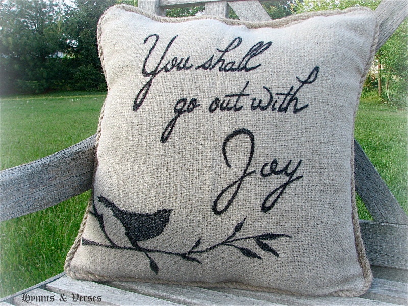 You Shall Go Out With Joy 18 x 18 Bird on Branch Burlap Pillow