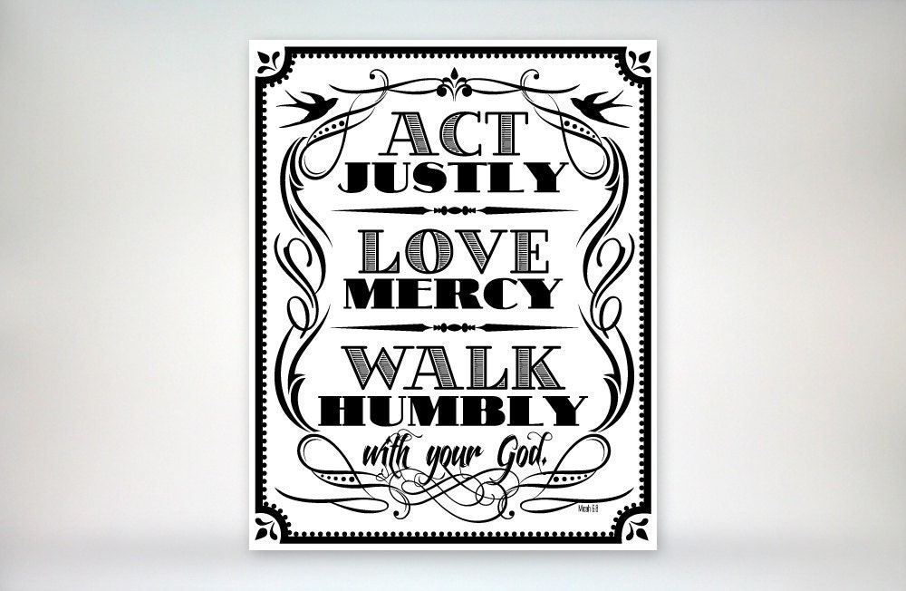 8x10 art print - Act, Love, Walk - Black & White Typography Poster Print - Micah Scripture Bible Verse