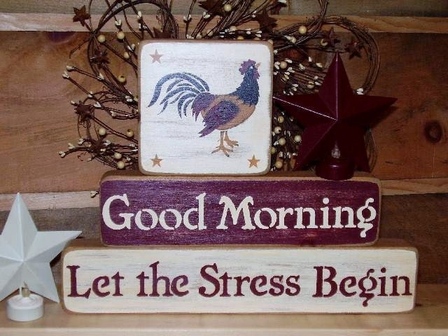 Rooster Blocks Good Morning Let the Stress Begin