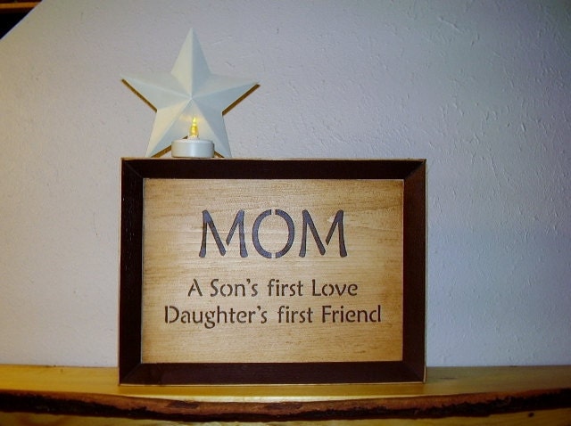 Mom Sign A Sons first Love Daugters first Friend