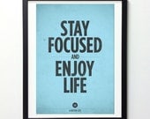 Inspirational quotes wall decor - Stay focused and enjoy - typography quote poster A3