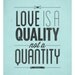 Love quote typography poster - Vintage-Style typo art print - Love is a Quality A3