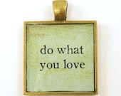 Inspirational Pendant - Do What You Love Aqua Brass Square Pendant - BeautifulByCharlene
