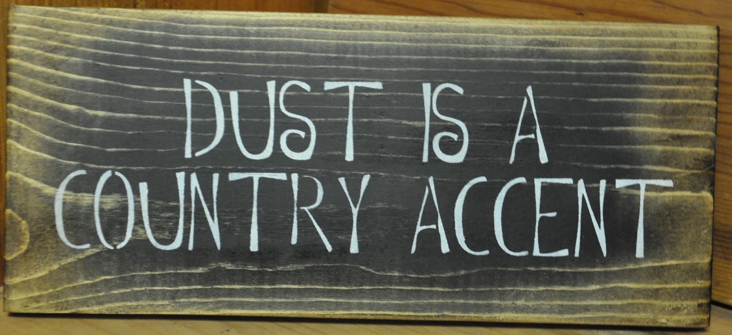 Primitive Rustic Western Decor Dust Is A Country Accent Wood Sign/Shelf Sitter Home Decor