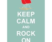 Keep Calm and Rock On - Light Teal - Eames Chair Mid century Retro custom Wedding Birthday Anniversary Gift Home Decor - BUY 2 Get 1 Free