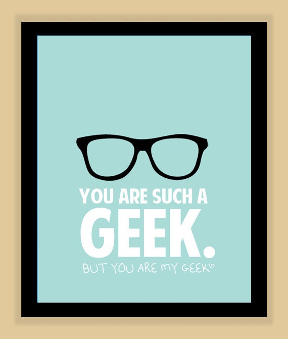 Geek Glasses You are MY GEEK modern print poster 8x10