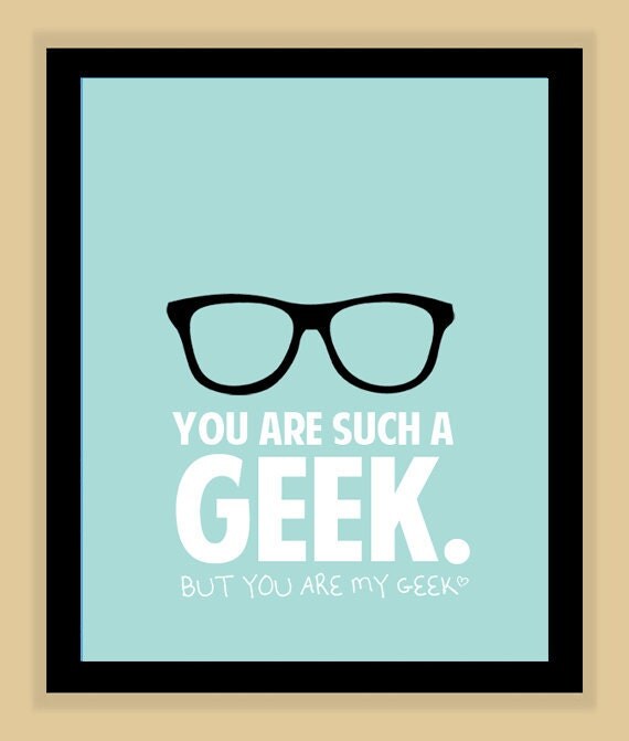Geek Glasses You are MY GEEK modern print poster 8x10