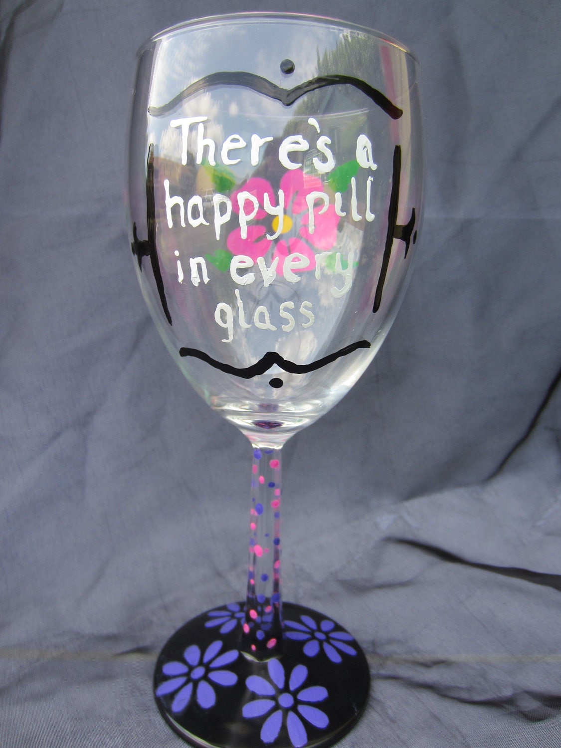 hand painted wine glass "there's a happy pill in every glass"