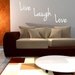 Live Laugh Love vinyl decal. your choice of font.