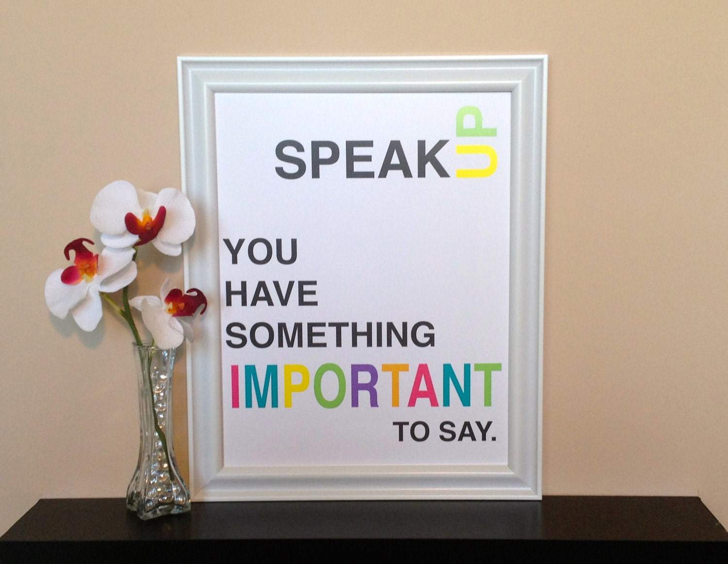 Multi color "Speak Up Something Important" inspirational digital art print poster
