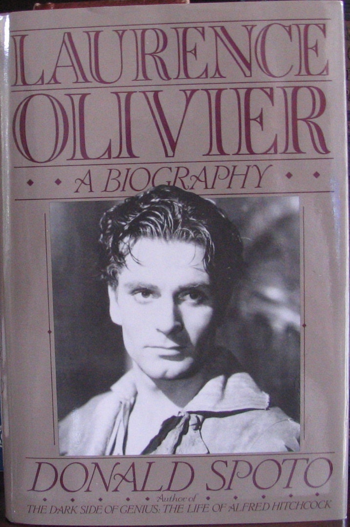 Laurence Olivier: A Biography Donald Spoto