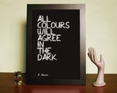 Typography Poster Quote Print Art A4 8 x 11 All colours will agree in the dark Black White