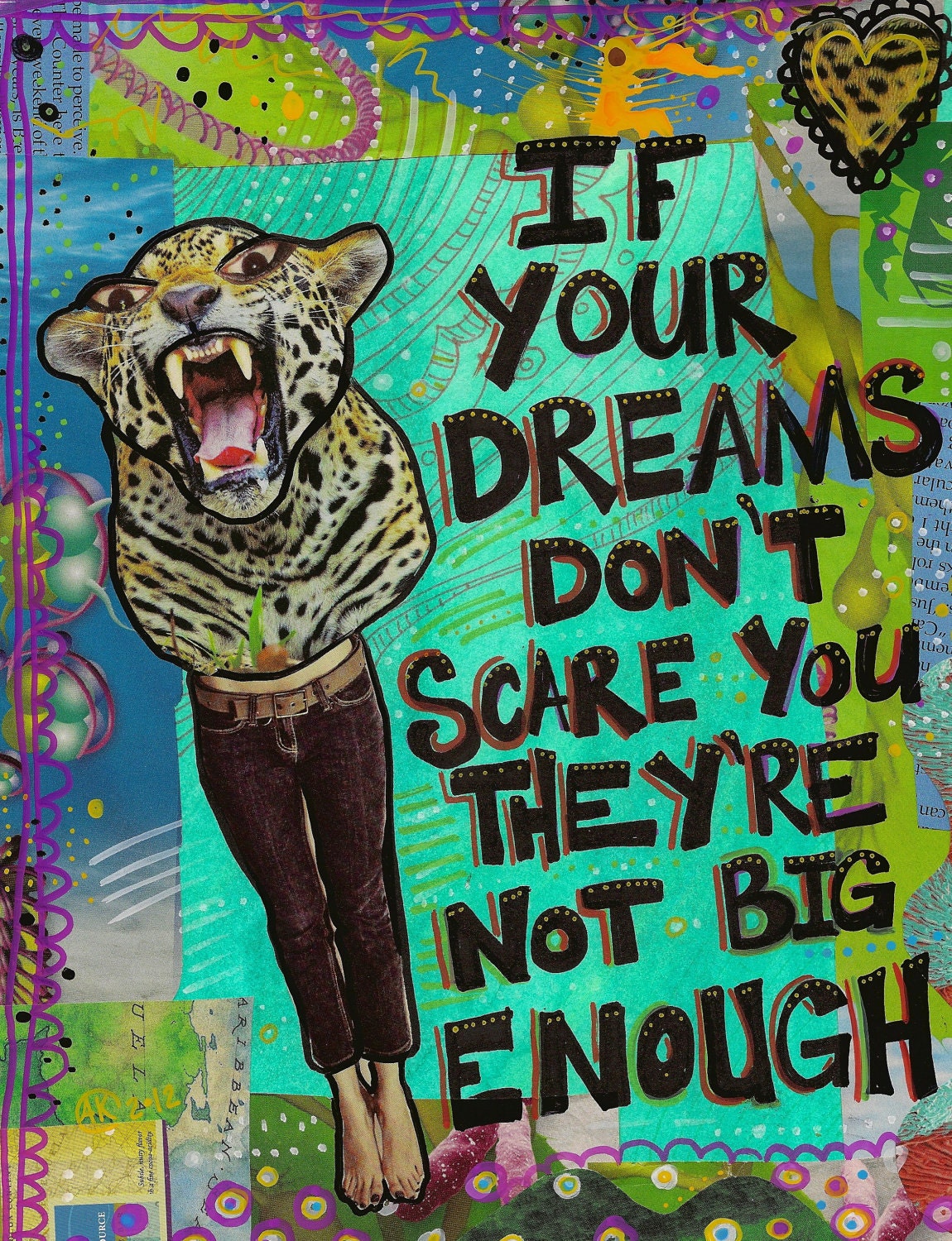If Your DREAMS Dont Scare YOU They're Not Big ENOUGH -Print of an Original Collage- 8x10inches