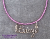 wire sculpted  'Baby'  pendant and seed bead necklace custom designed word name pendant