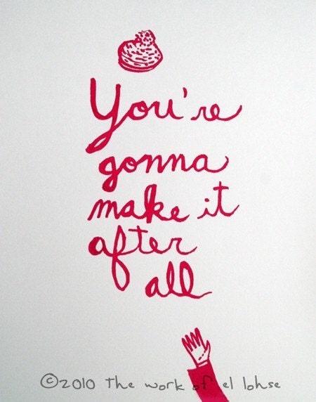 You re Gonna Make it After All ... motivationally speaking art print ... 8x10