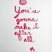 You re Gonna Make it After All ... 11x14 motivationally speaking screen print by elloh ... magenta ink version