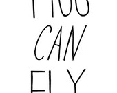 Pigs Can Fly 8x10 Typography Inspirational Quote Print