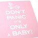 Baby pink / birth / pregnancy greeting card -- Don't panic it's only a baby