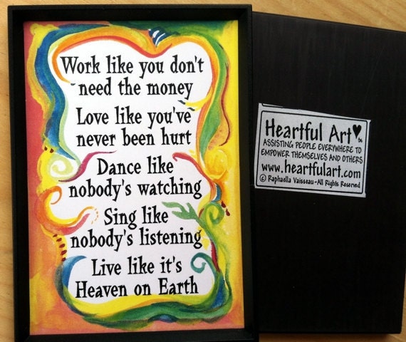 WORK Like You Don't Need MONEY MAGNET Inspirational Words Motivational Sayings Heartful Art by Raphaella Vaisseau