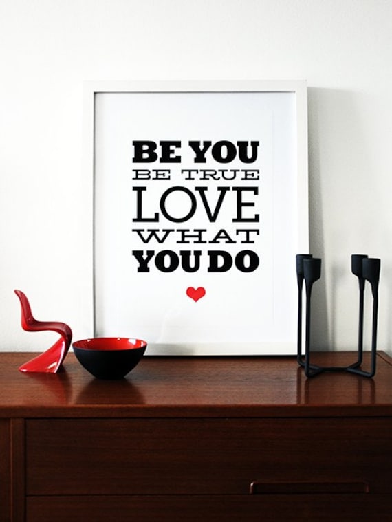 Typography poster print font graphic design black red heart love poster quote - Be You be true love what you do A3