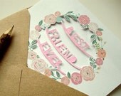Best Friend Ever Card - Painted Paper Cut Flowers Greeting