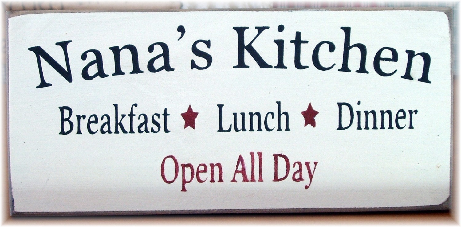Nana's Kitchen open all day primitive wood sign