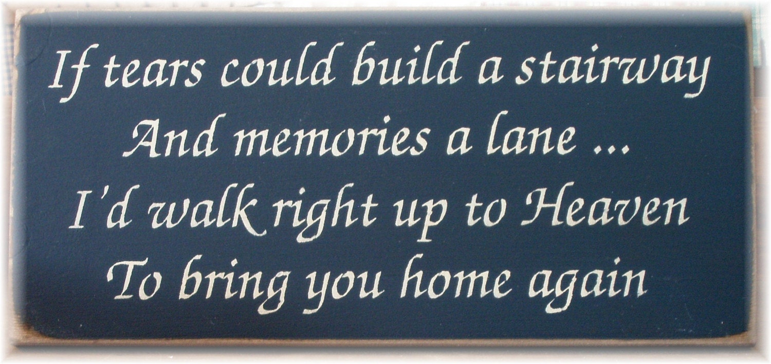If tears could build a stairway... primitive wood sign