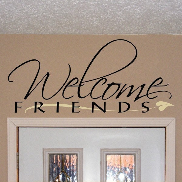Welcome Friends large vinyl wall art decal by OffTheWallExpression