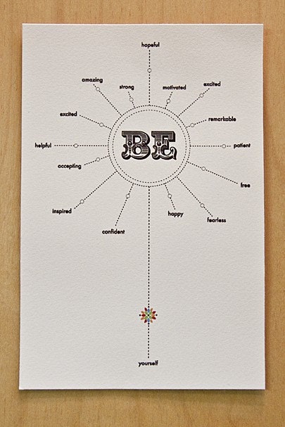 Be 4 x 6 limited edition print - motivational & inspirational typography art