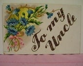 SALE---Vintage Embossed Postcard - Glitter and Flowers - To my Uncle - early 1900's