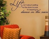 Wall Decal Life Isn't About Waiting for the Storm to Pass It's Learning to Dance in the Rain    Wall Quote