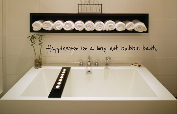Vinyl Wall Decal Happiness is a long hot bubble bath - bathroom bath tub Wall Decal - Vinyl Wall Decal