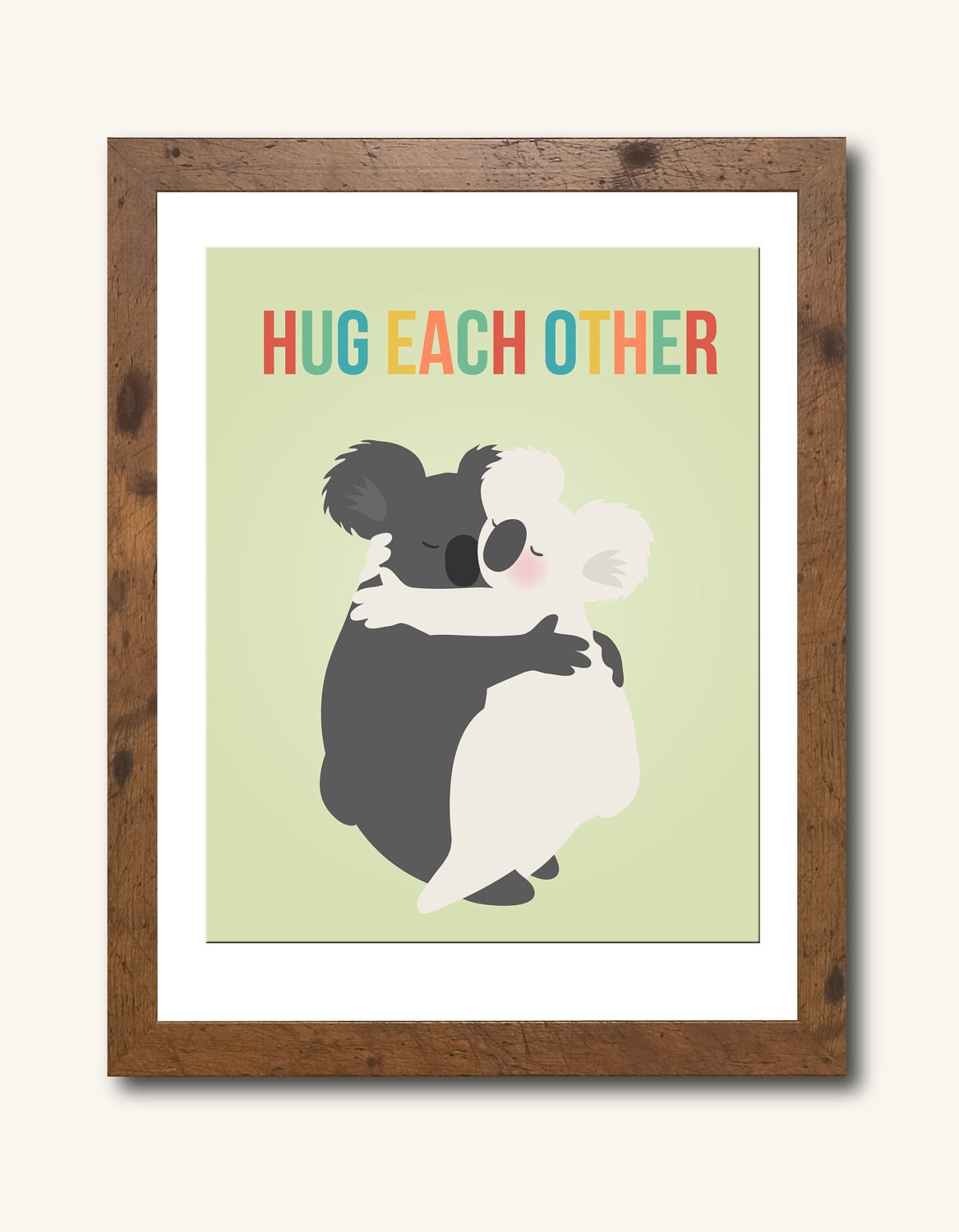 8X10 Art print features hugging koala bears with rainbow lettered " Hug Each Other"