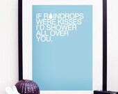 If Raindrops Were Kisses I'd Shower All Over You Poster Print A3 / 11x14