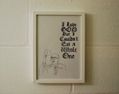 I Love God, But... (2011) - Darren Cullen. Limited edition giclee print