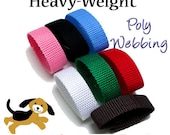 3/4" Wide Heavy-Weight Poly Webbing .... Perfect for Making Dog Collars and Leashes .... You Choose Your Color