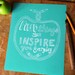 Inspire - Turquoise - 8x10 Art Print