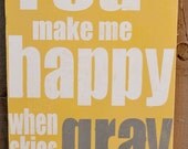 You make Me Happy when Skies are Gray