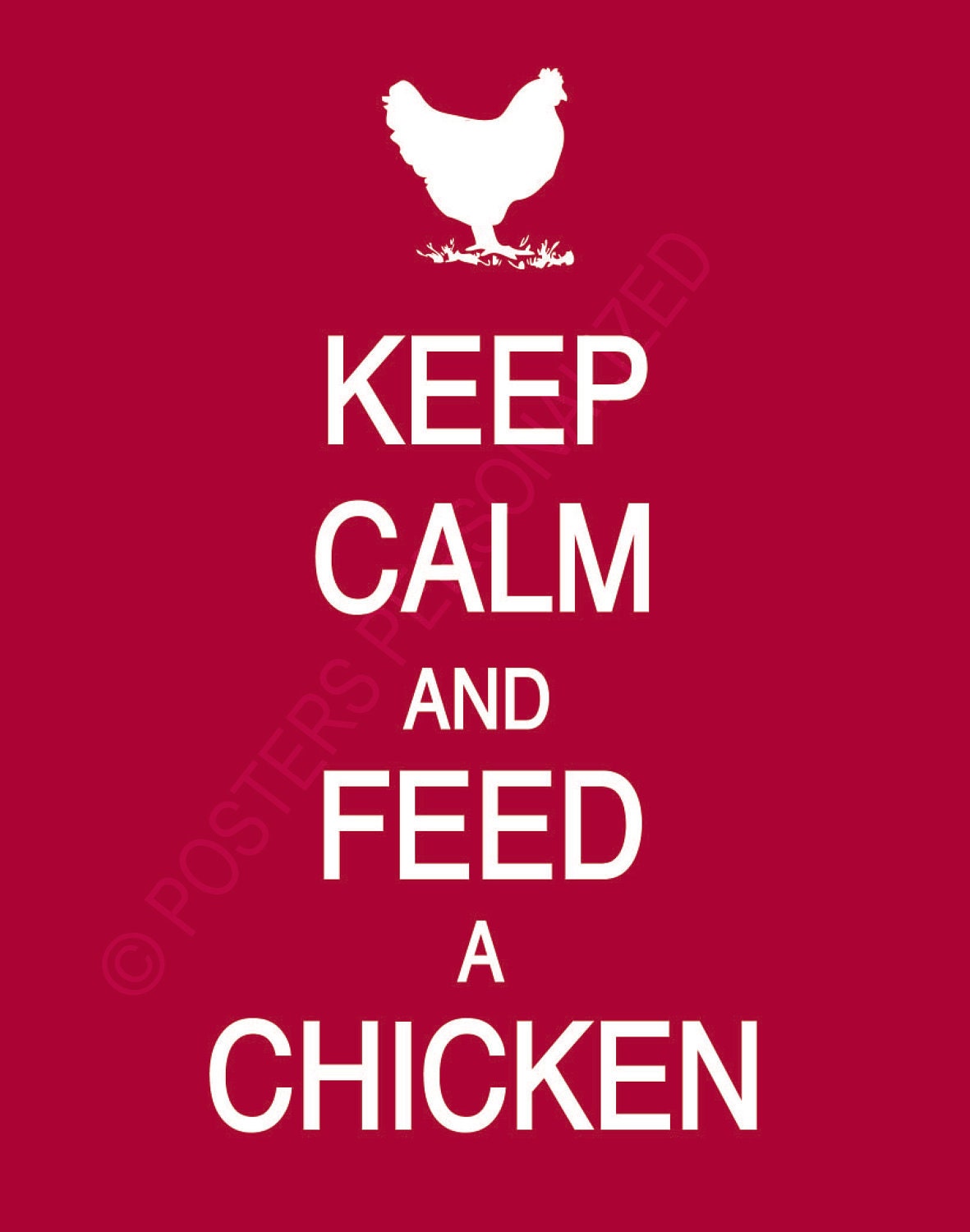 Keep Calm and Feed A Chicken Poster