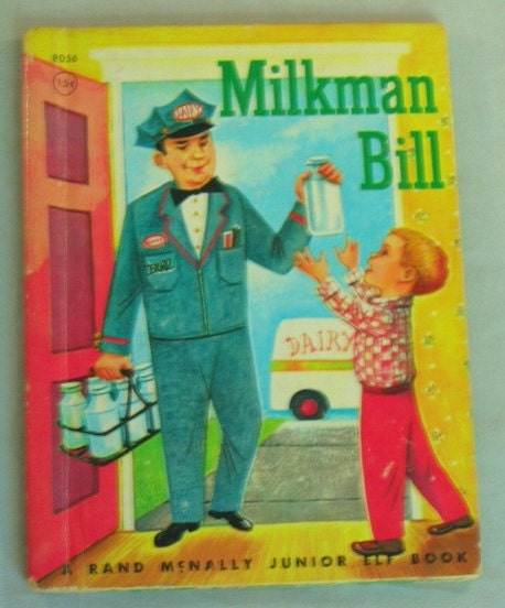 MILKMAN BILL, Vintage Rand McNally Junior Elf Book, by Jessica Potter Broderick, illustrated by Jean Tamburine, 1960