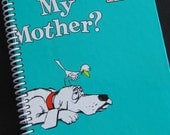 MOTHERS BOOK Are You My MOTHER Upcycled Spiral  Book Recycled Earth Friendly  Eastman white blue